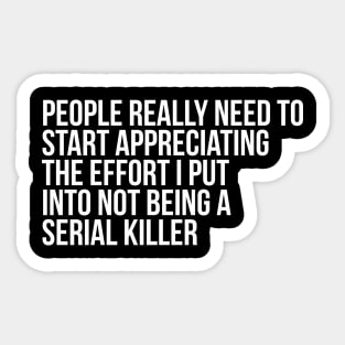 Serial Killer sarcast sh Sticker